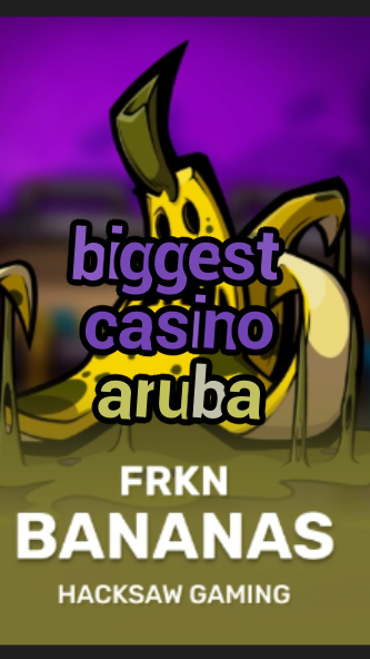 biggest casino aruba-3xn3u5udepyz9m9w5iat.com
